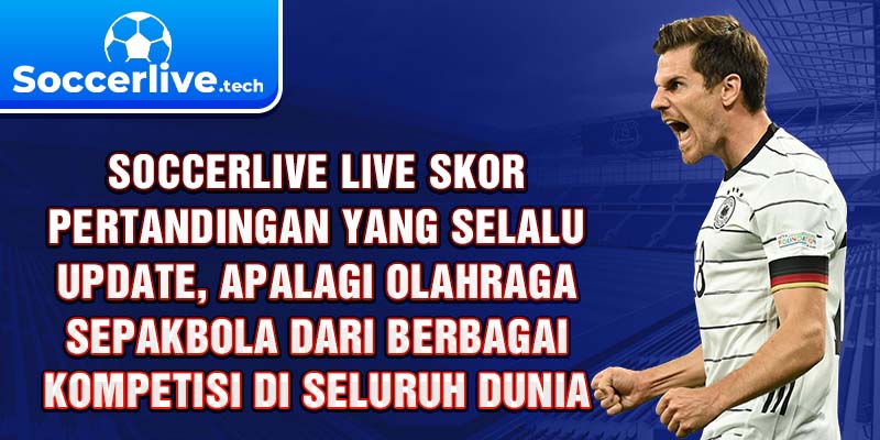 Soccerlive live skor pertandingan yang selalu update, apalagi olahraga sepakbola dari berbagai kompetisi di seluruh dunia.