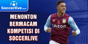 Menonton bermacam kompetisi di Soccerlive