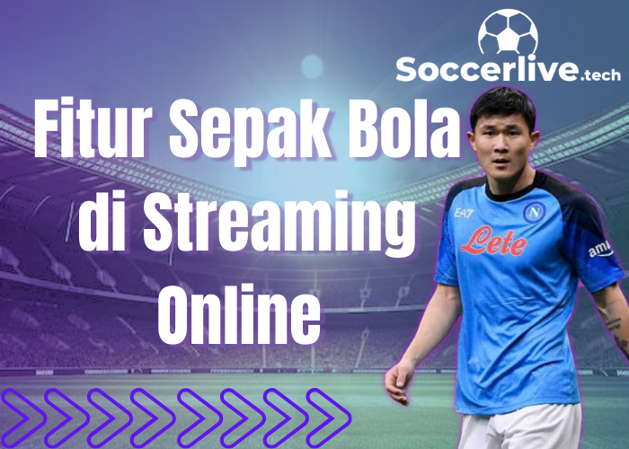 Fitur Sepak Bola di Streaming Online 