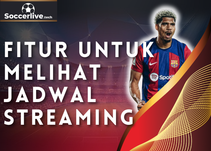 Fitur untuk Melihat Jadwal Streaming 